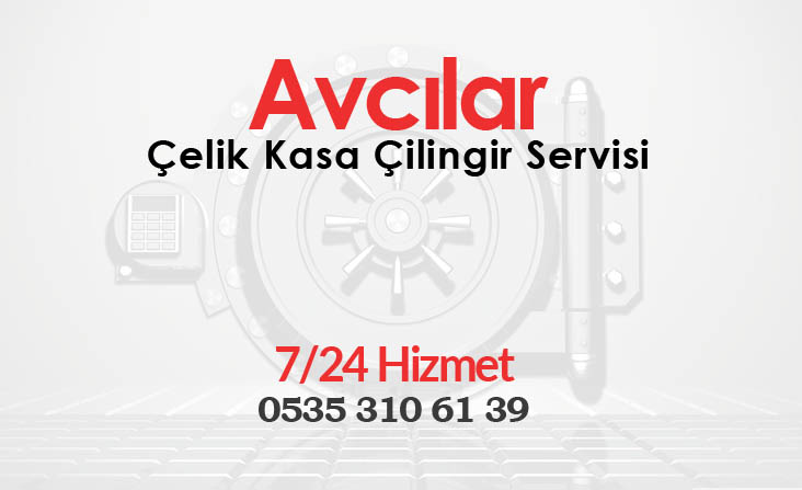 Avcılar Çelik Kasa Çilingir Servisi